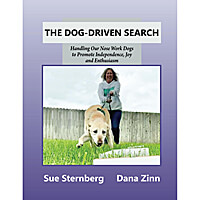 The Dog-Driven Search: Handling Our Nose Work Dogs to Promote Independence, Joy and Enthusiasm