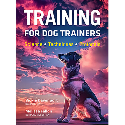 Training for Dog Trainers - Science, Techniques,and Protocols